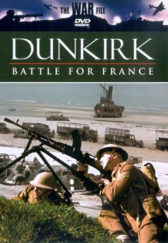 The War File: Dunkirk - Battle For France