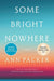 Some Bright Nowhere