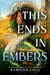 This Ends in Embers