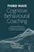 Third Wave Cognitive Behavioural Coaching