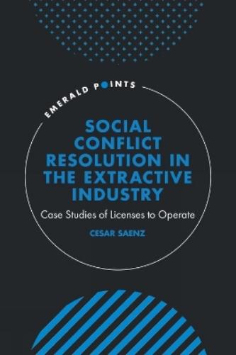Social Conflict Resolution in the Extractive Industry