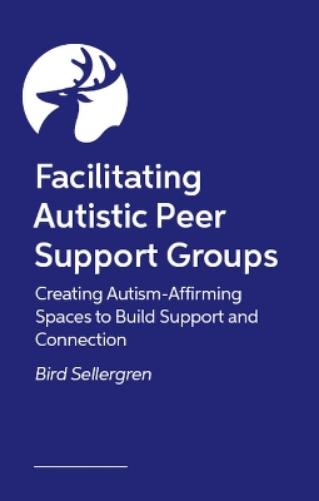 Facilitating Autistic Peer Support Groups