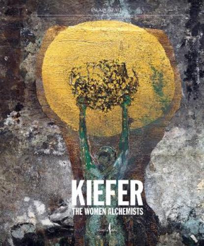 Anselm Kiefer: Women Alchemists