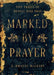 Marked by Prayer