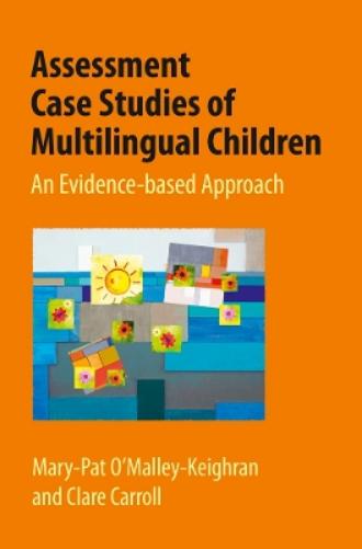 Assessment Case Studies of Multilingual Children