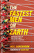 The Fastest Men on Earth