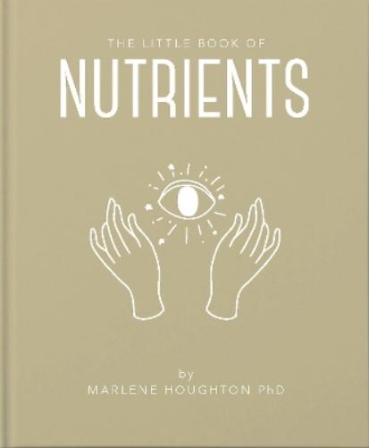 The Little Book of Nutrients