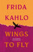 Wings to Fly: Frida Kahlo