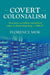 Covert Colonialism