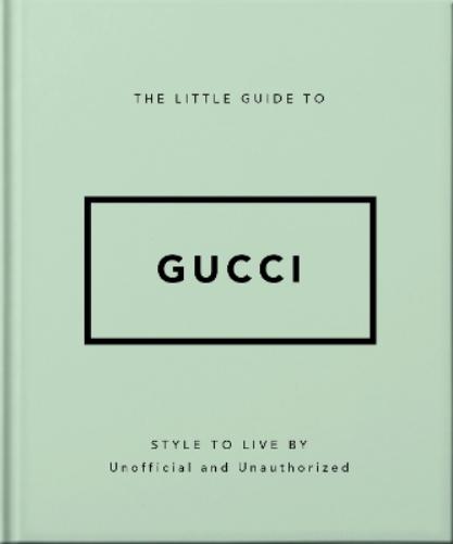 The Little Guide to Gucci