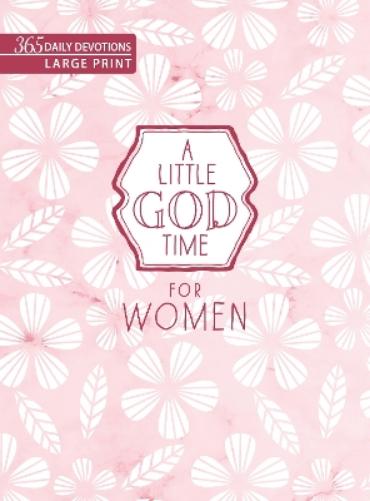 A Little God Time for Women: 365 Daily Devotions (Large Print