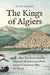 The Kings of Algiers
