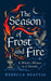 The Season of Frost and Fire
