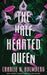 The Half-Hearted Queen