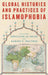 Global Histories and Practices of Islamophobia