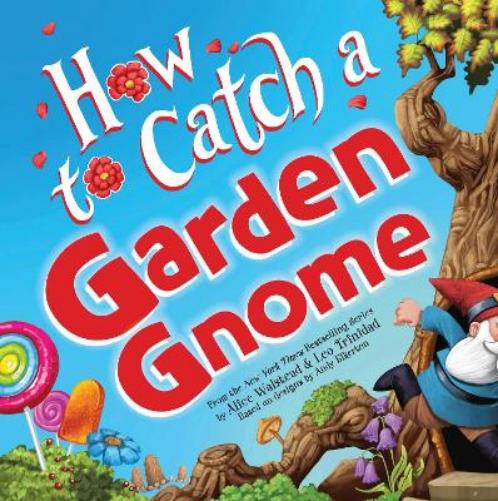 How to Catch a Garden Gnome