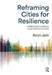 Reframing Cities for Resilience