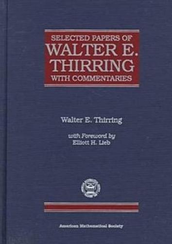 Selected Papers of Walter E. Thirring with Commentaries (Cworks/8)