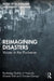 Reimagining Disasters