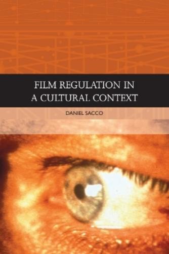 Film Regulation in a Cultural Context (Traditions in World Cinema