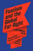 Fascism and the Global Far Right