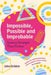 Impossible, Possible, and Improbable