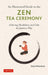The Illustrated Guide to the Zen Tea Ceremony