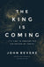 The King Is Coming