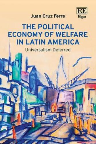 The Political Economy of Welfare in Latin America