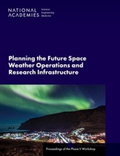 Planning the Future Space Weather Operations and Research Infrastructure