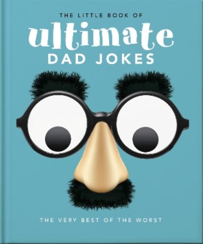 The Little Book of Ultimate Dad Jokes