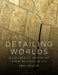 Detailing Worlds