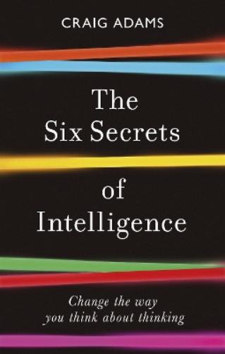 The Six Secrets of Intelligence