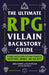 The Ultimate RPG Villain Backstory Guide