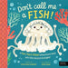 Don't Call Me a Fish!