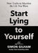 Start Lying to Yourself