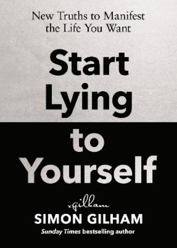 Start Lying to Yourself