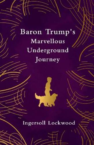 Baron Trump's Marvellous Underground Journey (Legend Classics)