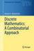 Discrete Mathematics: A Combinatorial Approach