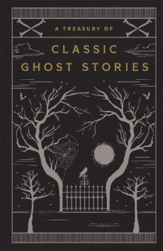 A Treasury of Classic Ghost Stories