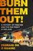 Burn Them Out!