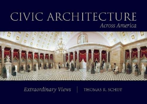 Civic Architecture Across America: Extraordinary Views (Thinking About Ohio