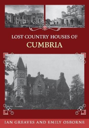 Lost Country Houses of Cumbria