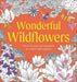 Wonderful Wildflowers Coloring Book: Over 75 Natural Wonders to Color and Explore (Natural Wonders Coloring Book