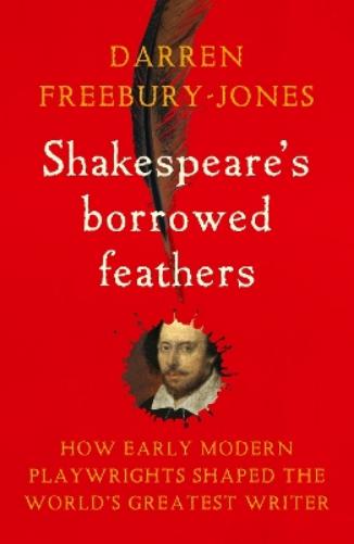 Shakespeare's borrowed feathers