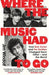 Where the Music Had to Go