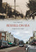 Bexhill-on-Sea Through Time