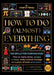 How to Do (Almost) Everything