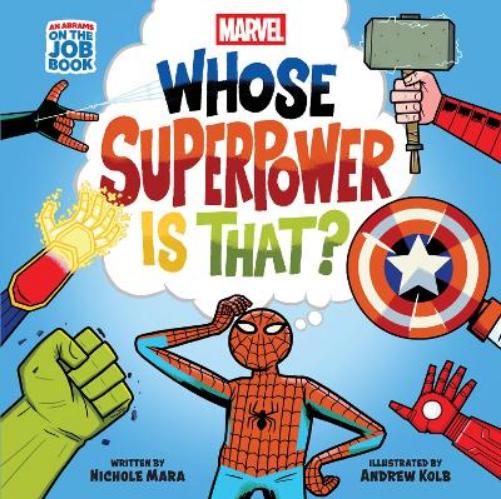 Marvel: Whose Superpower Is That? (An Abrams On the Job Book)