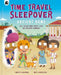 Time Travel Sleepover: Ancient Rome
